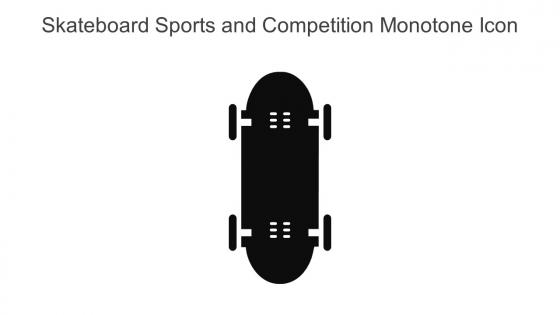 Skateboard Sports And Competition Monotone Icon In Powerpoint Pptx Png And Editable Eps Format