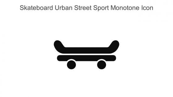 Skateboard Urban Street Sport Monotone Icon In Powerpoint Pptx Png And Editable Eps Format