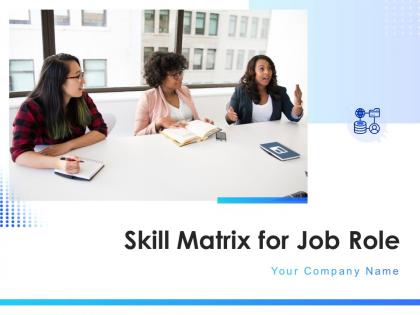 Skill Matrix For Job Role Powerpoint Presentation Slides