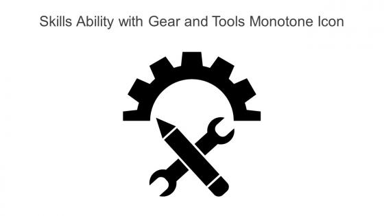Skills Ability With Gear And Tools Monotone Icon Powerpoint Pptx Png And Editable Eps Format