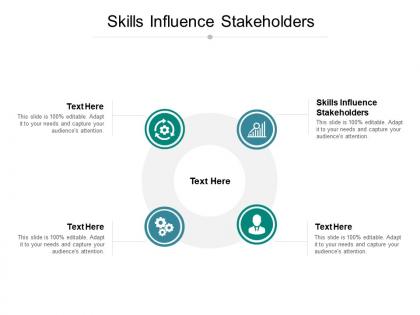 Skills influence stakeholders ppt powerpoint presentation file slides cpb
