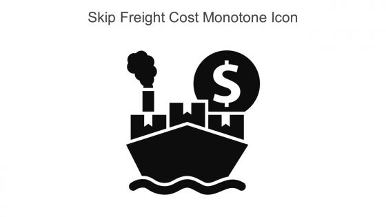 Skip Freight Cost Monotone Icon In Powerpoint Pptx Png And Editable Eps Format
