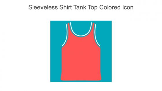 Sleeveless Shirt Tank Top Colored Icon In Powerpoint Pptx Png And Editable Eps Format