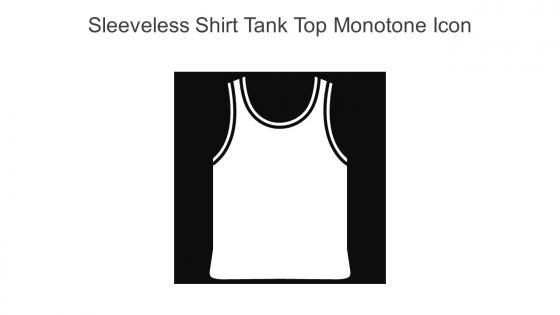 Sleeveless Shirt Tank Top Monotone Icon In Powerpoint Pptx Png And Editable Eps Format