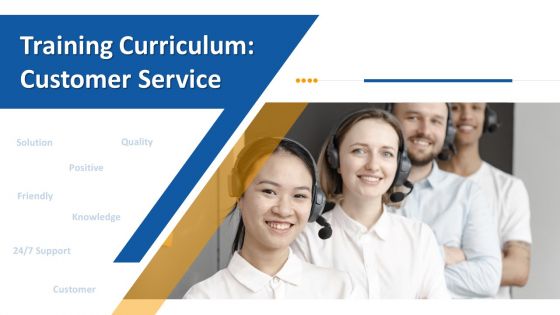 Comprehensive Customer Service Training Curriculum Edu PPT