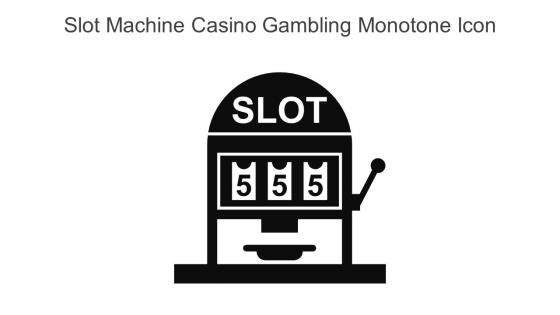 Slot Machine Casino Gambling Monotone Icon In Powerpoint Pptx Png And Editable Eps Format