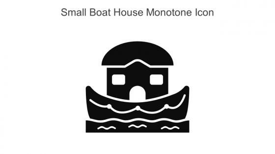 Small Boat House Monotone Icon In Powerpoint Pptx Png And Editable Eps Format