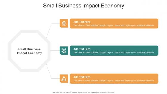 Small Business Impact Economy In Powerpoint And Google Slides Cpb