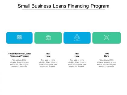 Small business loans financing program ppt powerpoint presentation pictures graphics cpb