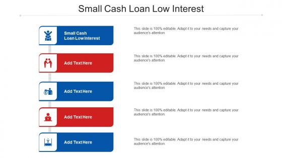 Small Cash Loan Low Interest Ppt Powerpoint Presentation Infographic Cpb