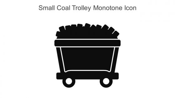 Small Coal Trolley Monotone Icon In Powerpoint Pptx Png And Editable Eps Format
