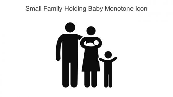 Small Family Holding Baby Monotone Icon In Powerpoint Pptx Png And Editable Eps Format