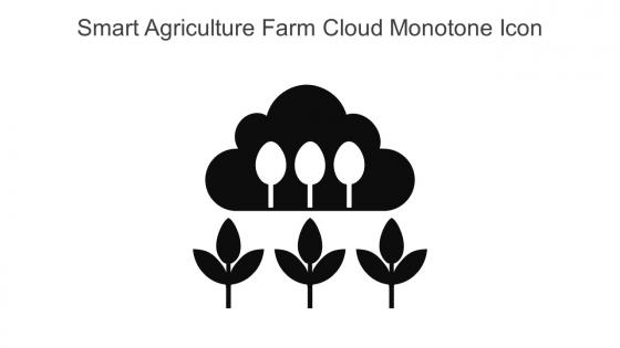 Smart Agriculture Farm Cloud Monotone Icon In Powerpoint Pptx Png And Editable Eps Format