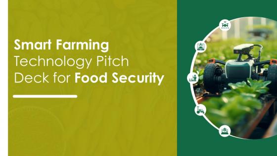 Smart Farming Technology Pitch Deck For Food Security Ppt Template