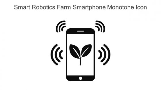 Smart Robotics Farm Smartphone Monotone Icon In Powerpoint Pptx Png And Editable Eps Format