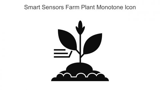 Smart Sensors Farm Plant Monotone Icon In Powerpoint Pptx Png And Editable Eps Format