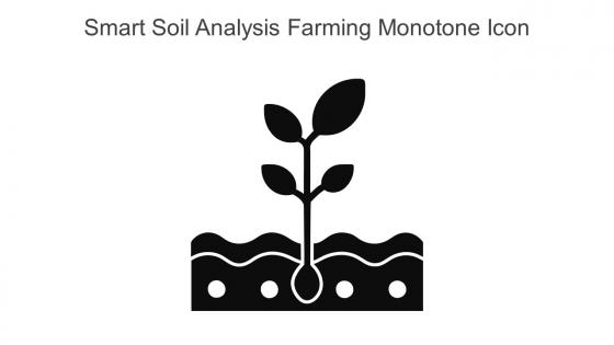 Smart Soil Analysis Farming Monotone Icon In Powerpoint Pptx Png And Editable Eps Format