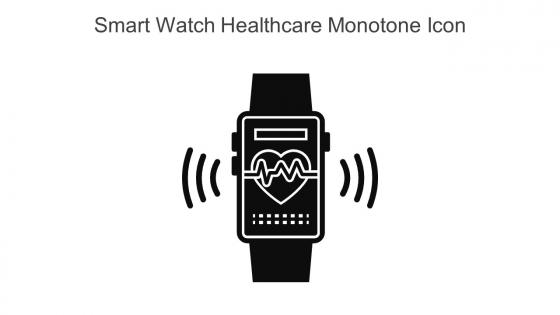 Smart Watch Healthcare Monotone Icon In Powerpoint Pptx Png And Editable Eps Format