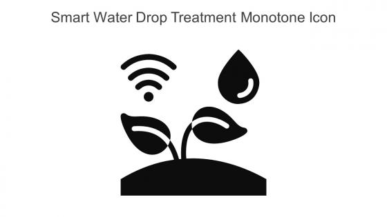 Smart Water Drop Treatment Monotone Icon In Powerpoint Pptx Png And Editable Eps Format