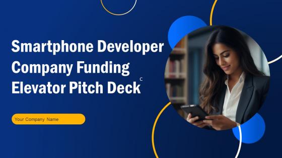 Smartphone Developer Company Funding Elevator Pitch Deck Ppt Template