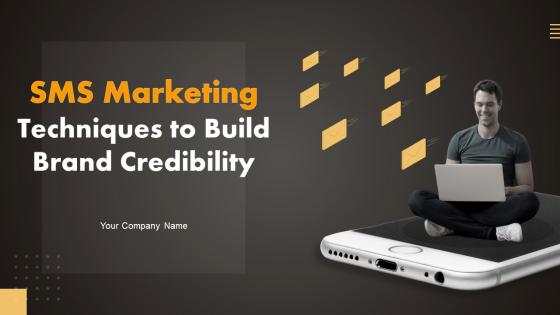 SMS Marketing Techniques To Build Brand Credibility Powerpoint Presentation Slides MKT CD V