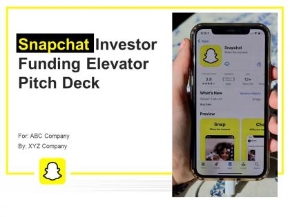 Snapchat investor funding elevator pitch deck ppt template