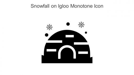 Snowfall On Igloo Monotone Icon In Powerpoint Pptx Png And Editable Eps Format