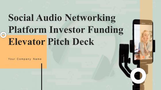 Social Audio Networking Platform Investor Funding Elevator Pitch Deck Ppt Template