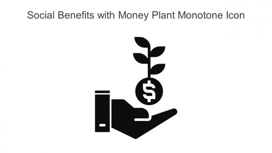 Social Benefits With Money Plant Monotone Icon Powerpoint Pptx Png And Editable Eps Format