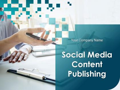 Social Media Content Publishing Powerpoint Presentation Slides
