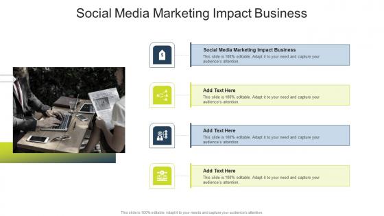 Social Media Marketing Impact Business In Powerpoint And Google Slides Cpb