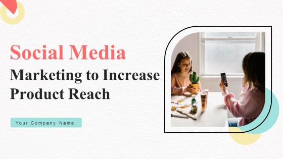 Social Media Marketing To Increase Product Reach MKT CD V