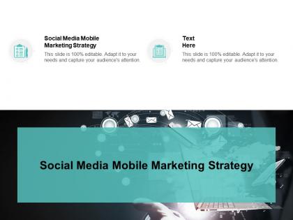 Social media mobile marketing strategy ppt powerpoint presentation portfolio objects cpb