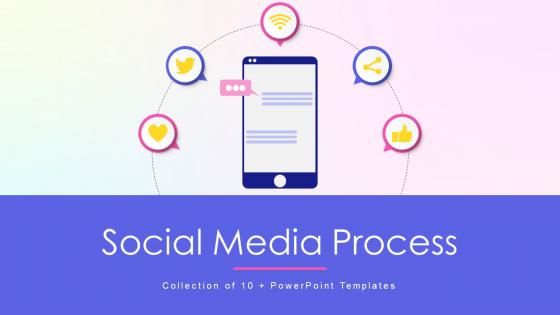 Social Media Process PowerPoint PPT Template Bundles