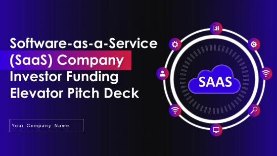 Software As A Service SaaS Company Investor Funding Elevator Pitch Deck Ppt Template