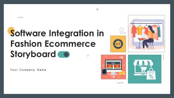 Software Integration In Fashion Ecommerce Storyboard Powerpoint Ppt Template Bundles Storyboard SC
