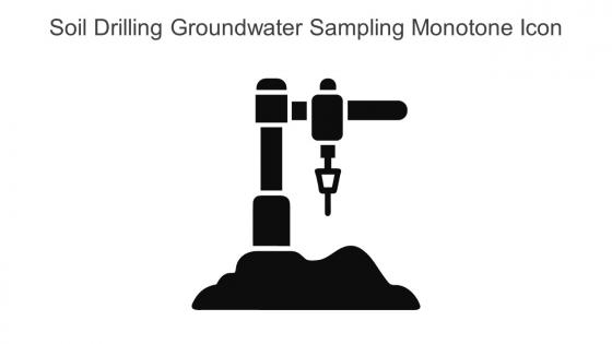 Soil Drilling Groundwater Sampling Monotone Icon In Powerpoint Pptx Png And Editable Eps Format