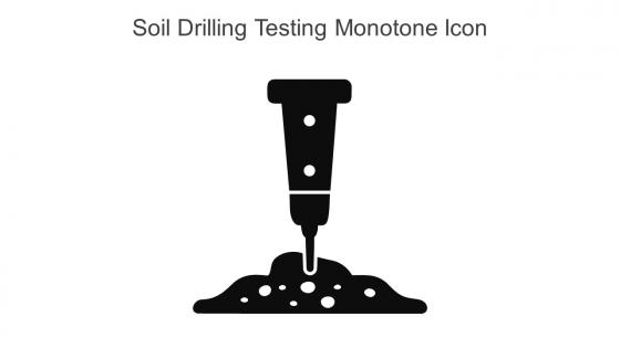 Soil Drilling Testing Monotone Icon In Powerpoint Pptx Png And Editable Eps Format