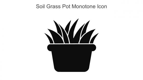 Soil Grass Pot Monotone Icon In Powerpoint Pptx Png And Editable Eps Format