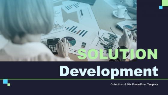 Solution Development Powerpoint Ppt Template Bundles