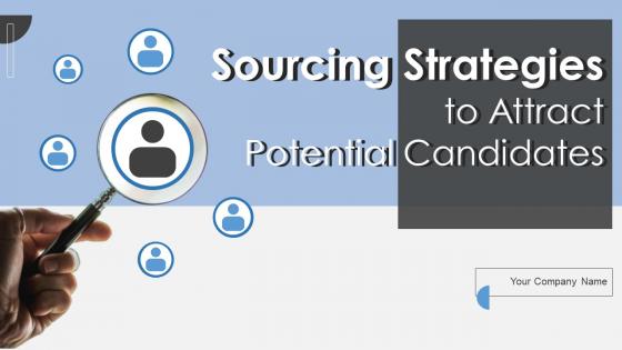 Sourcing Strategies To Attract Potential Candidates Powerpoint Presentation Slides