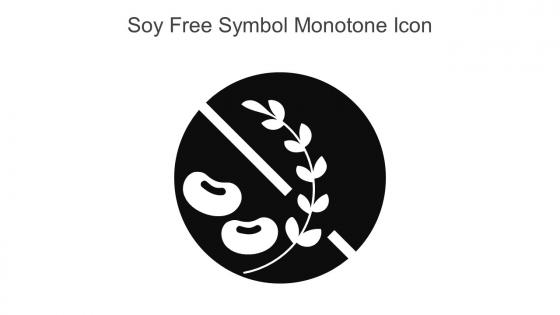 Soy Free Symbol Monotone Icon In Powerpoint Pptx Png And Editable Eps Format