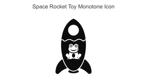 Space Rocket Toy Monotone Icon In Powerpoint Pptx Png And Editable Eps Format