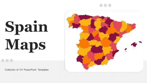 Spain Maps Powerpoint Ppt Template Bundles