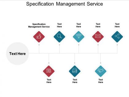 Specification management service ppt powerpoint presentation portfolio structure cpb