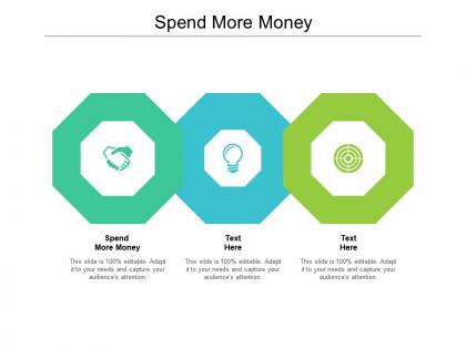 Spend more money ppt powerpoint presentation summary pictures cpb