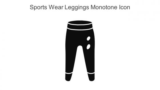 Sports Wear Leggings Monotone Icon In Powerpoint Pptx Png And Editable Eps Format
