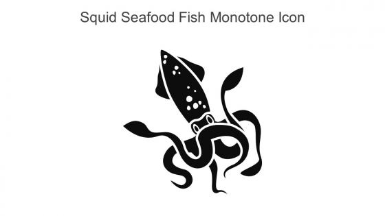Squid Seafood Fish Monotone Icon In Powerpoint Pptx Png And Editable Eps Format
