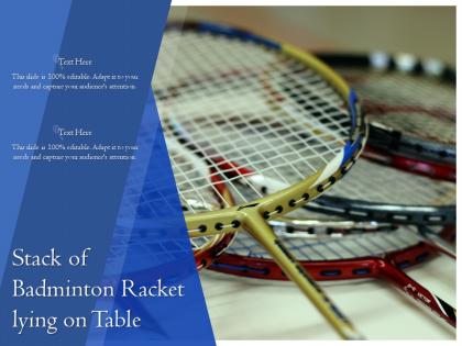 Stack of badminton racket lying on table