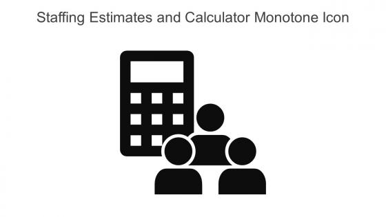 Staffing Estimates And Calculator Monotone Icon In Powerpoint Pptx Png And Editable Eps Format